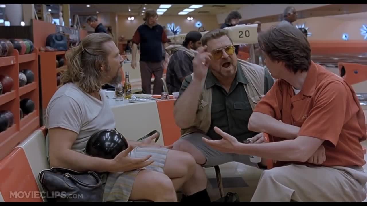The Big Lebowski Donny, you're out of your element