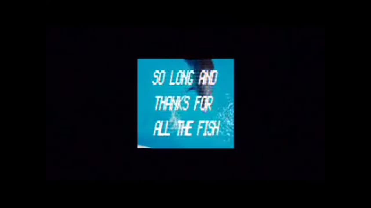 So long and thanks for all the fish video clip by Hitchhiker's Guide to
