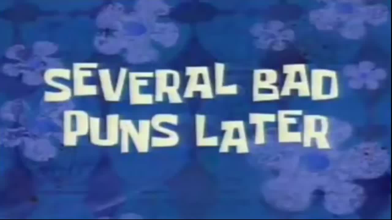 Spongebob Squarepants Several Bad Puns Later Perfect Meme Video Clip